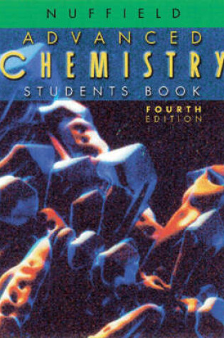 Cover of Nuffield Advanced Level Chemistry Student's Book, 4th. Edition