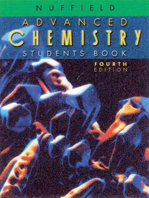 Cover of Nuffield Advanced Level Chemistry Student's Book, 4th. Edition