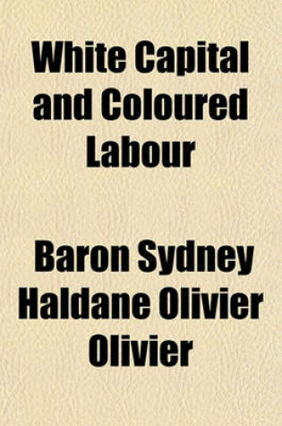 Cover of White Capital and Coloured Labour