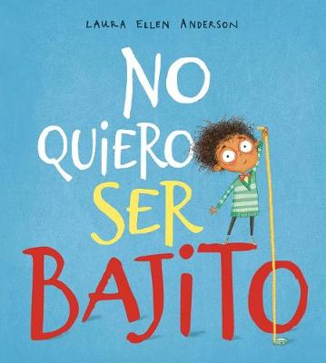 Book cover for No Quiero Ser Bajito