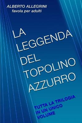 Book cover for La Leggenda del Topolino Azzurro