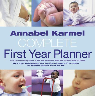 Book cover for Annabel Karmel's Complete First Year Planner