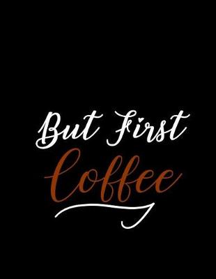 Book cover for But First Coffee