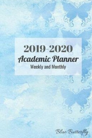 Cover of 2019-2020 Academic Planner Weekly and Monthly Blue Butterfly