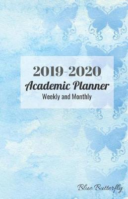 Book cover for 2019-2020 Academic Planner Weekly and Monthly Blue Butterfly