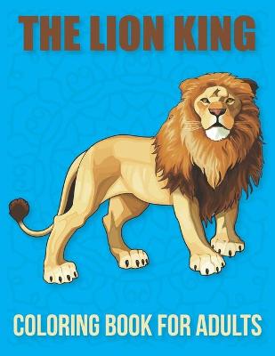 Book cover for The Lion King Coloring Book For Adults