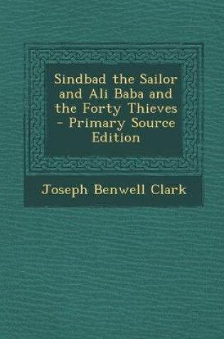 Cover of Sindbad the Sailor and Ali Baba and the Forty Thieves - Primary Source Edition