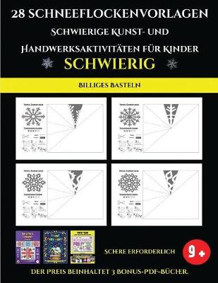 Book cover for Billiges Basteln fur Kinder 28 Schneeflockenvorlagen - Schwierige Kunst- und Handwerksaktivitaten fur Kinder