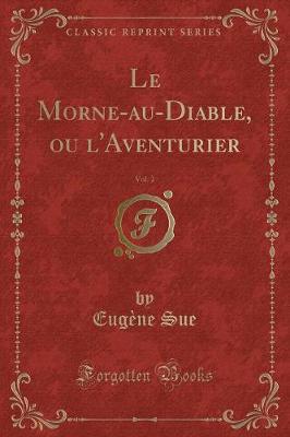 Book cover for Le Morne-Au-Diable, Ou l'Aventurier, Vol. 2 (Classic Reprint)