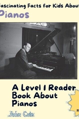 Cover of Fascinating Facts for Kids About Pianos