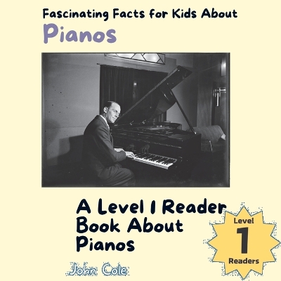 Cover of Fascinating Facts for Kids About Pianos