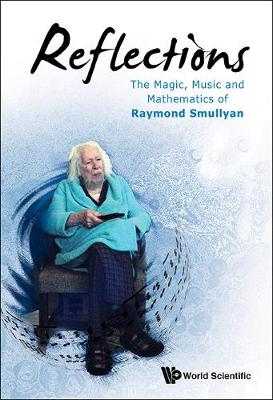 Book cover for Reflections: The Magic, Music And Mathematics Of Raymond Smullyan