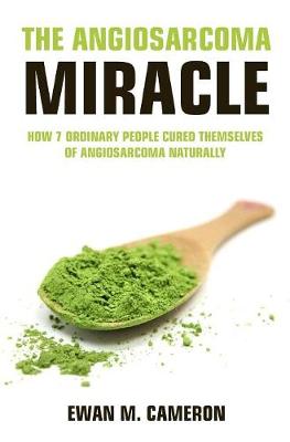 Book cover for The Angiosarcoma Miracle