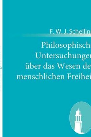 Cover of Philosophische Untersuchungen uber das Wesen der menschlichen Freiheit