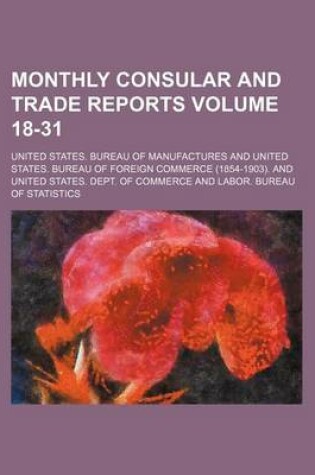 Cover of Monthly Consular and Trade Reports Volume 18-31