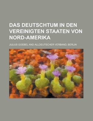 Book cover for Das Deutschtum in Den Vereinigten Staaten Von Nord-Amerika