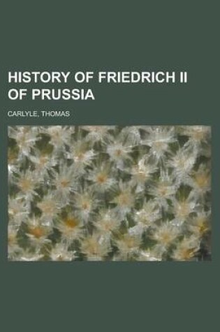 Cover of History of Friedrich II of Prussia - Volume 04