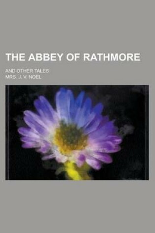 Cover of The Abbey of Rathmore; And Other Tales