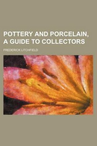 Cover of Pottery and Porcelain, a Guide to Collectors