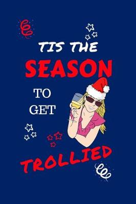 Book cover for Tis The Season To Get Trollied