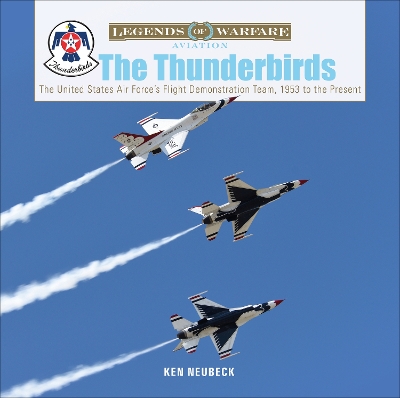 Book cover for Thunderbirds: The United States Air Force's Flight Demonstration Team, 1953 to the Present