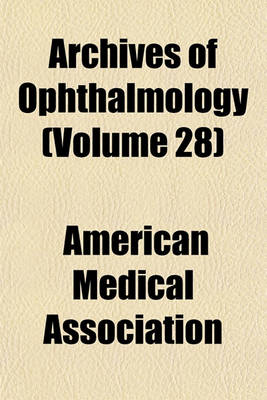 Book cover for Archives of Ophthalmology (Volume 28)