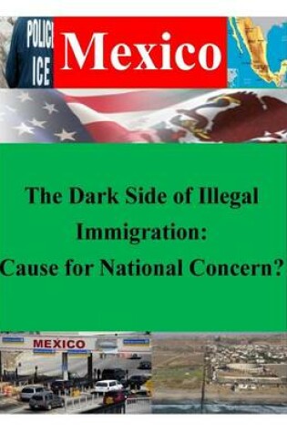 Cover of The Dark Side of Illegal Immigration