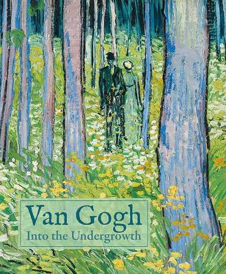 Book cover for Van Gogh: Into the Undergrowth