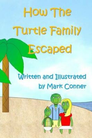 Cover of How The Turtle Family Escaped