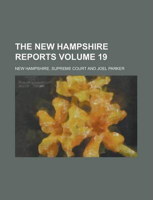 Book cover for The New Hampshire Reports Volume 19