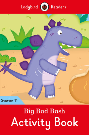 Cover of Big Bad Bash Activity Book - Ladybird Readers Starter Level 11