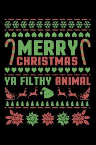 Cover of Merry Christmas Ya Flithy Animal