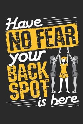 Book cover for Have No Fear Your Back Spot Is Here