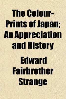 Book cover for The Colour-Prints of Japan; An Appreciation and History