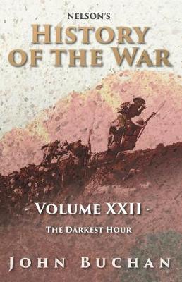 Book cover for Nelson's History of the War - Volume XXII - The Darkest Hour