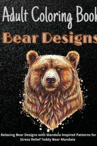 Cover of Adult Coloring Book Bear Designs