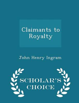 Book cover for Claimants to Royalty - Scholar's Choice Edition