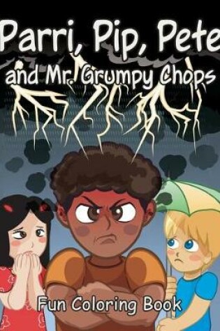 Cover of Parri, Pip, Pete and MR Grumpy Chops Fun Coloring Book
