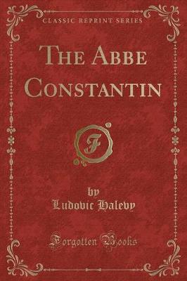 Book cover for The ABBE Constantin (Classic Reprint)