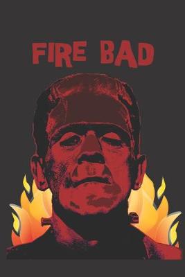 Cover of Fire Bad