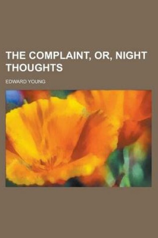 Cover of The Complaint, Or, Night Thoughts