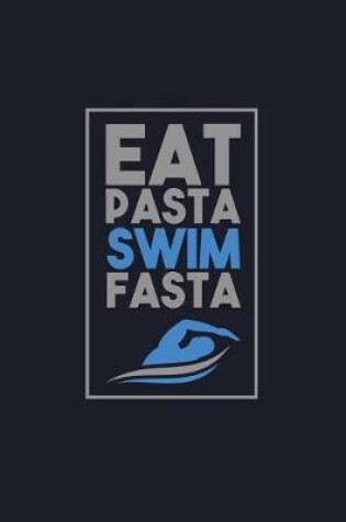 Cover of Eat Pasta Swim Fasta