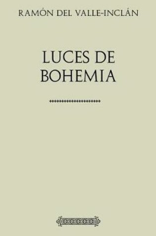 Cover of Ramon del Valle-Inclan Luces de Bohemia