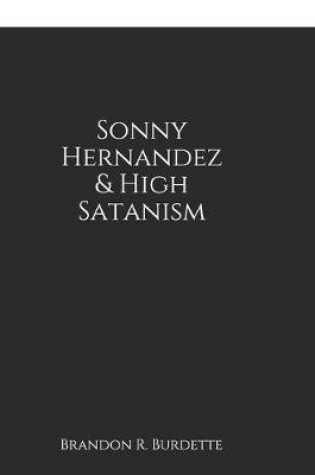 Cover of Sonny Hernandez & High Satanism