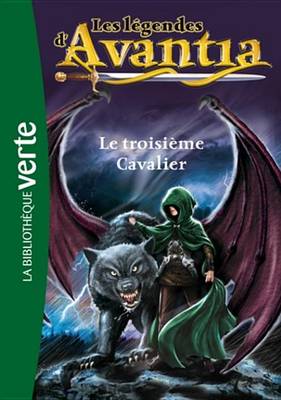Book cover for Les Legendes D'Avantia 02 - Le Troisieme Cavalier