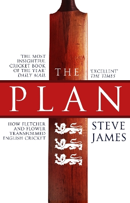 Book cover for The Plan: How Fletcher and Flower Transformed English Cricket