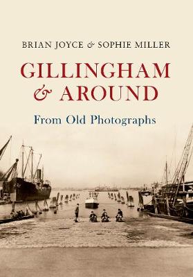 Cover of Gillingham & Around From Old Photographs