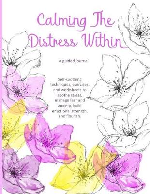 Book cover for Calming The Distress Within a guided journal
