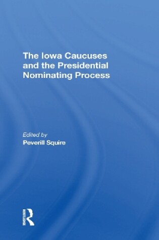 Cover of The Iowa Caucuses And The Presidential Nominating Process