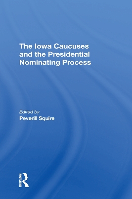 Book cover for The Iowa Caucuses And The Presidential Nominating Process